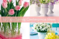 Spring Awakening: 10 Effortless DIY Centerpiece Ideas