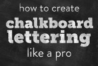 3 Tutorials to Master Chalkboard Lettering