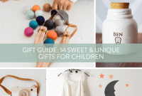 The Ultimate Gift Guide for Kids: 14 Adorable and Uncommon Presents