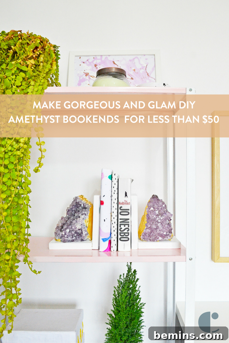 Pinterest graphic: Make Gorgeous and Glam DIY Amethyst Bookends for less than $50